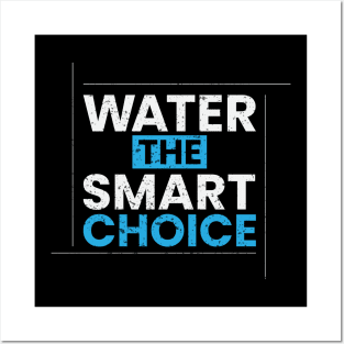 Water the smart choice simple typography design Posters and Art